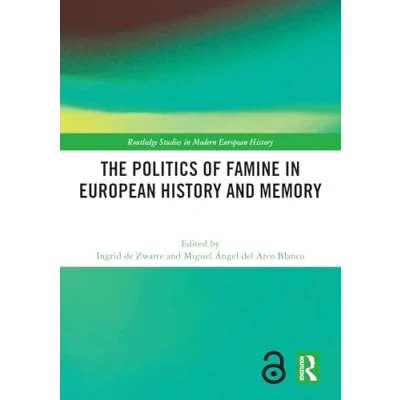 Afbeelding van Routledge Studies in Modern European History The Politics of Famine and Memory