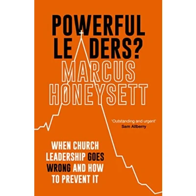 Afbeelding van Powerful Leaders?: When Church Leadership Goes Wrong And How to Prevent It