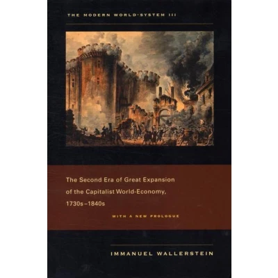 Afbeelding van the Modern World System III: Second Era of Great Expansion Capitalist Economy, 1730s1840s: 03