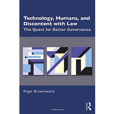 Afbeelding van Technology, Humans, and Discontent with Law: The Quest for Better Governance