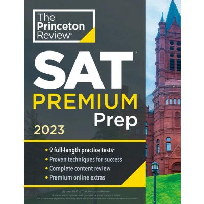 Afbeelding van Princeton Review SAT Premium Prep, 2023: 9 Practice Tests + &amp; Techniques Online Tools