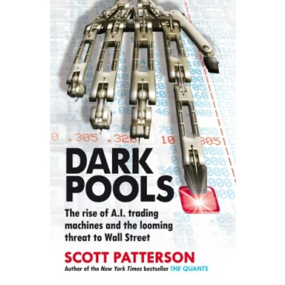 Afbeelding van Dark Pools: the rise of A.I. trading machines and looming threat to Wall Street