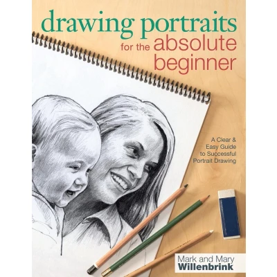 Afbeelding van Drawing Portraits for the Absolute Beginner: A Clear &amp; Easy Guide to Successful Portrait