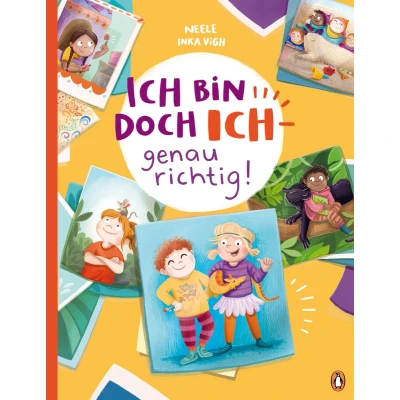 Afbeelding van ICH bin doch genau richtig!: Ein Bilderbuch über Selbstbewusstsein für Kinder ab 4 Jahren