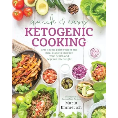 Afbeelding van Quick &amp; Easy Ketogenic Cooking: Time Saving Paleo Recipes and Meal Plans to Improve Your Health Help You Los e Weight