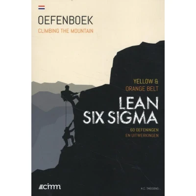 Afbeelding van 9789492240293 Climbing the mountain Lean Six Sigma Yellow &amp; Orange Belt
