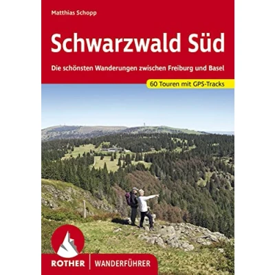 Afbeelding van SCHWARZWALD SUD (ALL): Die schönsten Wanderungen zwischen Freiburg und Basel. 60 Touren mit GPS Tracks