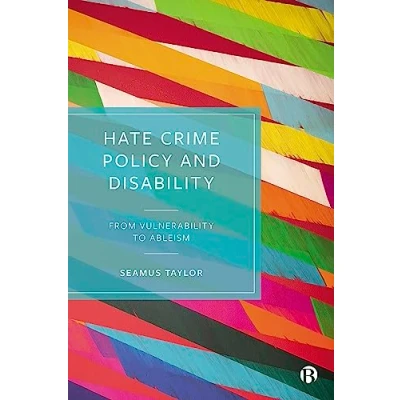 Afbeelding van Hate Crime Policy and Disability: From Vulnerability to Ableism