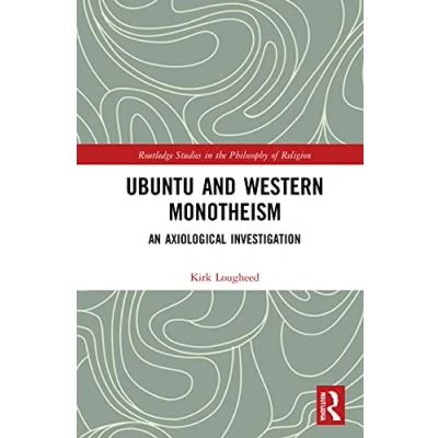 Afbeelding van Ubuntu and Western Monotheism: An Axiological Investigation