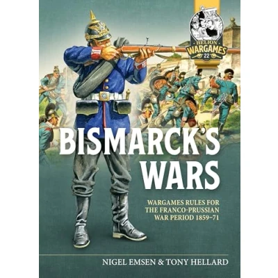 Afbeelding van Bismarck&#039;s Wars: Wargaming Rules for the Franco Prussian War, 1870 1871
