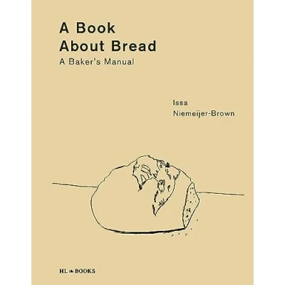 Afbeelding van A Book About Bread: Baker&#039;s Manual
