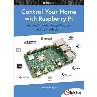 Afbeelding van Control Your Home with Raspberry Pi: Secure, Modular, Open Source and Self Sufficient