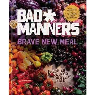 Afbeelding van Brave New Meal: Fresh as F*ck Food for Every Table: A Vegan Cookbook