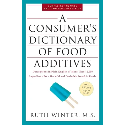 Afbeelding van A Consumer&#039;s Dictionary of Food Additives, 7th Edition: Descriptions in Plain English More Than 12,000 Ingredients Both Harmful and Desirable Found Foods