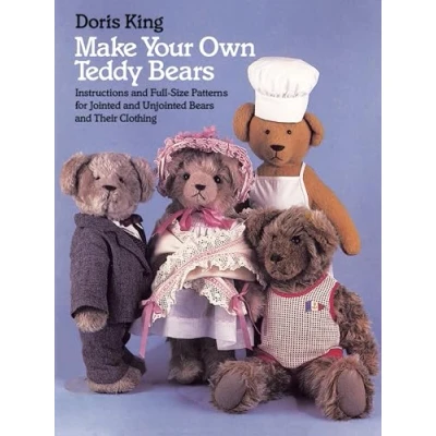 Afbeelding van Make Your Own Teddy Bears: Instructions and Full Size Patterns for Jointed Unjointed Bears Their Clothing