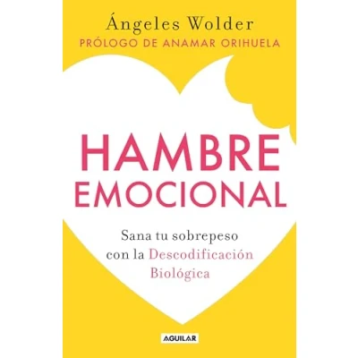 Afbeelding van Hambre emocional / Emotional Hunger: Sana tu sobrepeso con la Decodificación Biológica