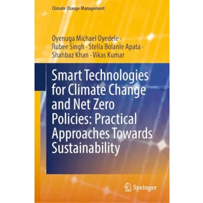 Afbeelding van Smart Technologies for Climate Change and Net Zero Policies: Practical Approaches Towards Sustainability