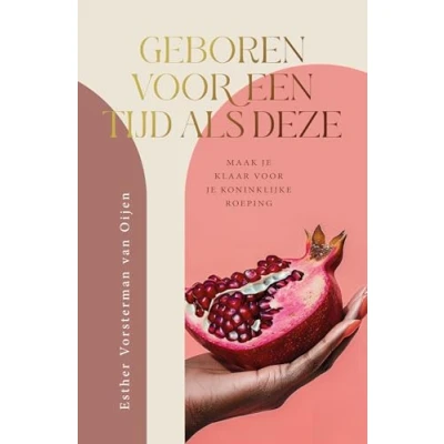 Afbeelding van Geboren voor een tijd als deze: Maak je klaar koninklijke roeping