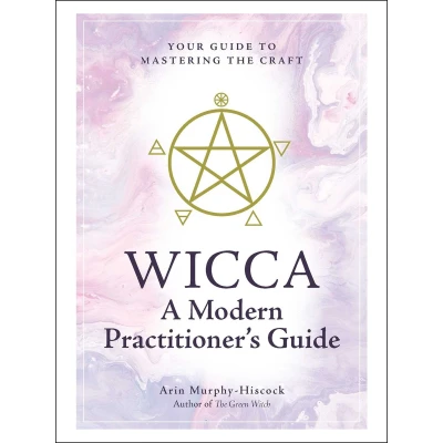 Afbeelding van Wicca: A Modern Practitioner&#039;s Guide: Your Guide to Mastering the Craft
