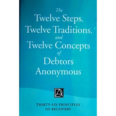 Afbeelding van The Twelve Steps, Traditions, and Concepts of Debtors Anonymous: Thirty Six Principles Recovery