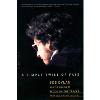 Afbeelding van A Simple Twist of Fate: Bob Dylan and the Making Blood on Tracks