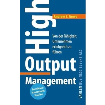 Afbeelding van High Output Management: Von der Fähigkeit, Unternehmen erfolgreich zu führen