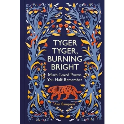 Afbeelding van Tyger Tyger, Burning Bright: Much Loved Poems You Half Remember