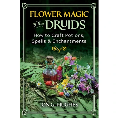 Afbeelding van Flower Magic of the Druids: How to Craft Potions, Spells, and Enchantments
