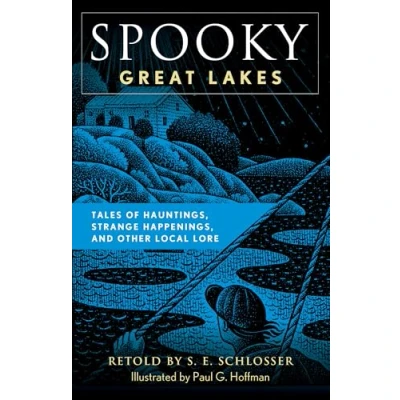 Afbeelding van Spooky Great Lakes: Tales of Hauntings, Strange Happenings, and Other Local Lore