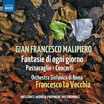 Afbeelding van Orchestra Sinfonica Di Roma, Francesco La Vecchia Malipiero: Fantasie Ogni Giorno, Passacaglie, Concerti (CD)