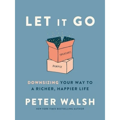 Afbeelding van Let It Go: Downsizing Your Way to a Richer, Happier Life