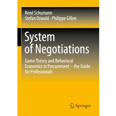 Afbeelding van System of Negotiations: Game Theory and Behavioral Economics in Procurement the Guide for Professionals