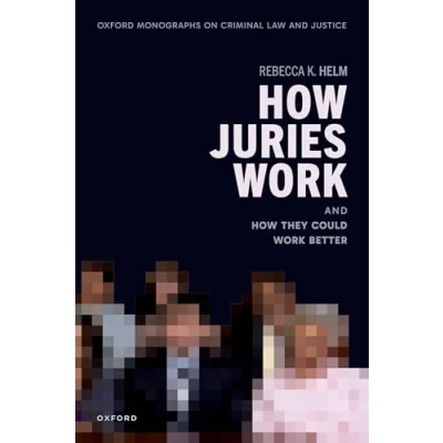 Afbeelding van How Juries Work: And They Could Work Better