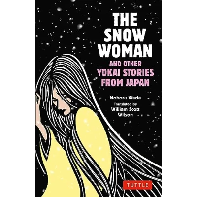Afbeelding van The Snow Woman: and Other Yokai Stories from Japan