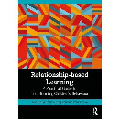 Afbeelding van Relationship based Learning: A Practical Guide to Transforming Children’s Behaviour