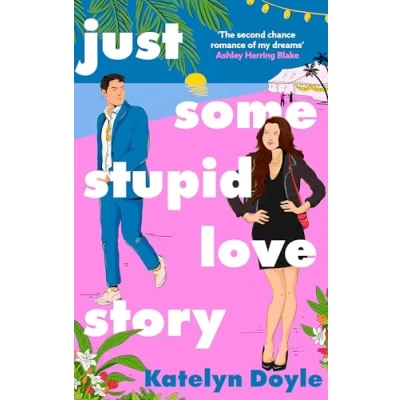 Afbeelding van Just Some Stupid Love Story: A sparkling opposites attract rom com!