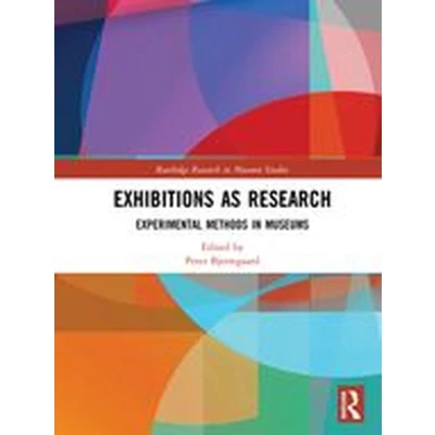 Afbeelding van Exhibitions as Research: Experimental Methods in Museums