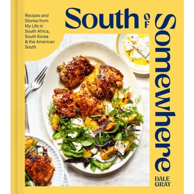 Afbeelding van South of Somewhere: Recipes and Stories from My Life in Africa, Korea &amp; the American (a Cookbook)