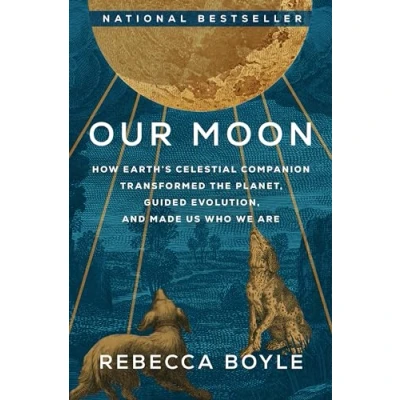 Afbeelding van Our Moon: How Earth&#039;s Celestial Companion Transformed the Planet, Guided Evolution, and Made Us Who We Are