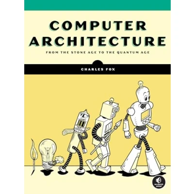 Afbeelding van Computer Architecture: From the Stone Age to Quantum