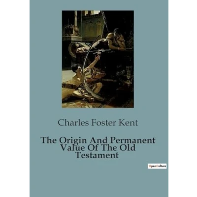 Afbeelding van the Origin and Permanent Value of Old Testament