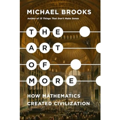 Afbeelding van The Art of More: How Mathematics Created Civilization