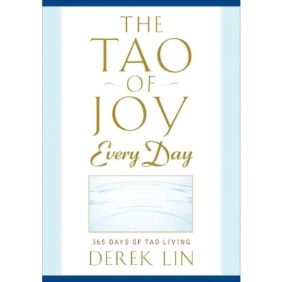 Afbeelding van The Tao of Joy Every Day: 365 Days Living