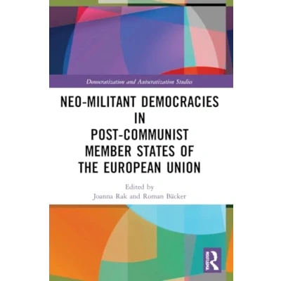 Afbeelding van Neo militant Democracies in Post communist Member States of the European Union