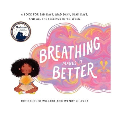 Afbeelding van Breathing Makes It Better: A Book for Sad Days, Mad Glad and All the Feelings In Between