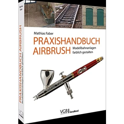 Afbeelding van Praxishandbuch Airbrush: Modellbahnanlagen farblich gestalten