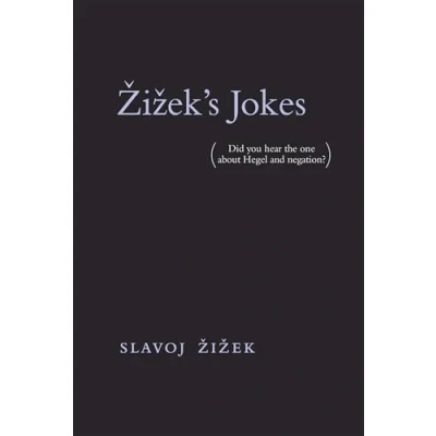 Afbeelding van Zizek&#039;s Jokes: (Did you hear the one about Hegel and negation?)