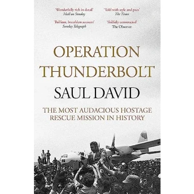Afbeelding van Operation Thunderbolt: The Entebbe Raid Most Audacious Hostage Rescue Mission in History