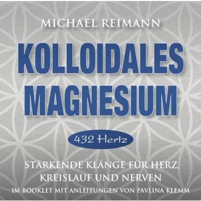 Afbeelding van Kolloidales Magnesium [432 Hertz]: Stärkende Klänge für Herz, Kreislauf und Nerven mit einer Meditationsanleitung im Booklet von Pavlina Klemm