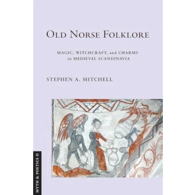 Afbeelding van Old Norse Folklore: Magic, Witchcraft, and Charms in Medieval Scandinavia